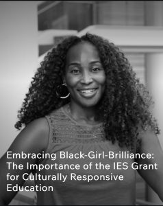 Embracing Black-Girl-Brilliance IES Grant blog post photo